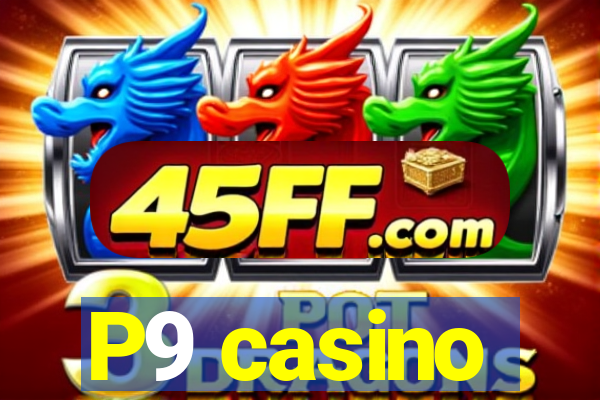 P9 casino